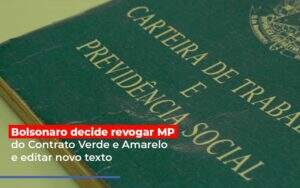 Bolsonaro Decide Revogar Mp Do Contrato Verde E Amarelo E Editar Novo Texto - Contabilidade em Votorantim - Grupo Indice