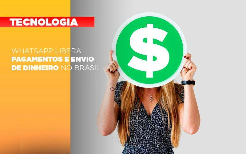 Whatsapp Libera Pagamentos Envio Dinheiro Brasil - Contabilidade em Votorantim - Grupo Indice