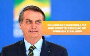 Bolsonaro Sanciona Mp Que Permite Reducao De Jornada E Salario - Contabilidade em Votorantim - Grupo Indice