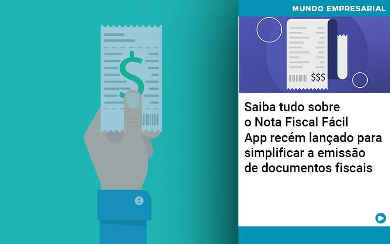 Saiba Tudo Sobre Nota Fiscal Facil App Recem Lancado Para Simplificar A Emissao De Documentos Fiscais - Contabilidade em Votorantim - Grupo Indice